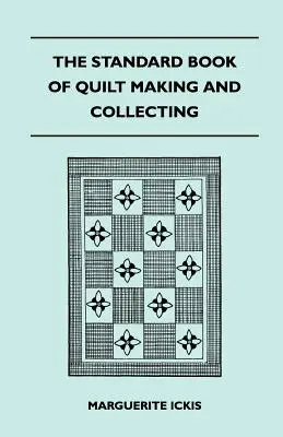 Das Standardwerk der Quilt-Herstellung und des Quiltsammelns - The Standard Book Of Quilt Making And Collecting