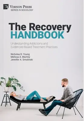 Das Handbuch der Genesung: Das Verständnis von Süchten und evidenzbasierten Behandlungsmethoden - The Recovery Handbook: Understanding Addictions and Evidenced-Based Treatment Practices