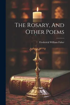 Der Rosenkranz und andere Gedichte - The Rosary, And Other Poems