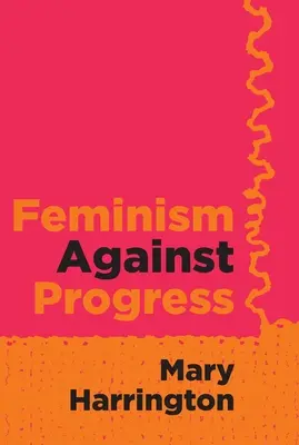 Feminismus gegen den Fortschritt - Feminism Against Progress