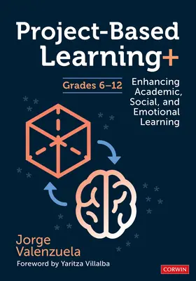 Projektbasiertes Lernen+, Klassen 6-12: Verbesserung des akademischen, sozialen und emotionalen Lernens - Project-Based Learning+, Grades 6-12: Enhancing Academic, Social, and Emotional Learning