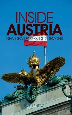 Innenansicht Österreichs: Neue Herausforderungen, alte Dämonen - Inside Austria: New Challenges, Old Demons