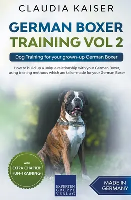 German Boxer Training Vol 2: Hundetraining für Ihren erwachsenen deutschen Boxer - German Boxer Training Vol 2: Dog Training for your grown-up German Boxer