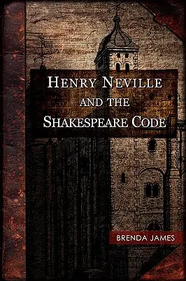 Henry Neville und der Shakespeare-Code - Henry Neville and the Shakespeare Code