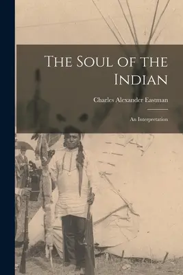 Die Seele des Indianers: Eine Interpretation - The Soul of the Indian: An Interpretation