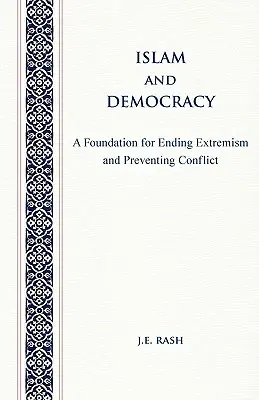 Islam und Demokratie: Eine Grundlage für die Beendigung von Extremismus und die Verhinderung von Konflikten - Islam and Democracy: A Foundation for Ending Extremism and Preventing Conflict