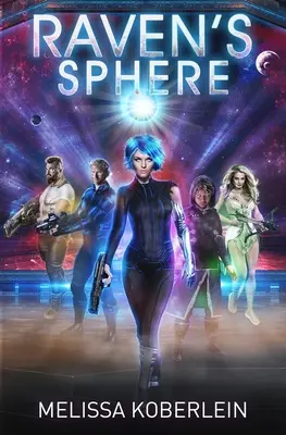 Raben-Sphäre: Ein neuer Sci-Fi-Abenteuerroman - Raven's Sphere: A New Sci-fi Adventure Novel