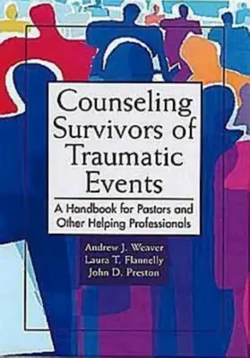 Seelsorge für Überlebende traumatischer Ereignisse: Ein Handbuch für Seelsorger und andere helfende Berufe - Counseling Survivors of Traumatic Events: A Handbook for Pastors and Other Helping Professionals