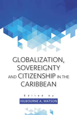 Globalisierung, Souveränität und Staatsbürgerschaft in der Karibik - Globalization, Sovereignty and Citizenship in the Caribbean