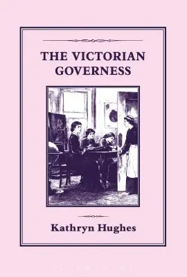 Die viktorianische Gouvernante - The Victorian Governess