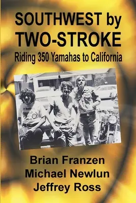 Der Südwesten auf zwei Rädern: Mit Yamaha 350s nach Kalifornien - Southwest by Two-Stroke: Riding Yamaha 350s to California