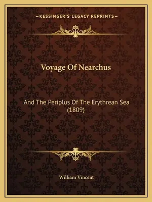 Die Reise des Nearchus: Und der Periplus des Erythreischen Meeres (1809) - Voyage Of Nearchus: And The Periplus Of The Erythrean Sea (1809)