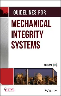 Leitlinien für mechanische Integritätssysteme [mit CD-ROM] - Guidelines for Mechanical Integrity Systems [With CD-ROM]