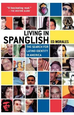 Leben auf Spanglish: Die Suche nach der Latino-Identität in Amerika - Living in Spanglish: The Search for Latino Identity in America