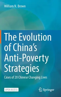 Die Entwicklung von Chinas Strategien zur Armutsbekämpfung: Fallbeispiele von 20 Chinesen, die ihr Leben verändern - The Evolution of China's Anti-Poverty Strategies: Cases of 20 Chinese Changing Lives