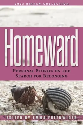 Heimwärts: Persönliche Geschichten über die Suche nach Zugehörigkeit - Homeward: Personal Stories on the Search for Belonging