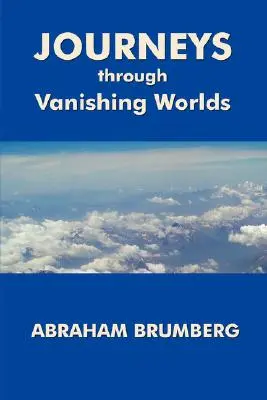 Reisen durch verschwindende Welten - Journeys Through Vanishing Worlds