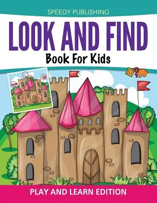 Suchen und Finden Buch für Kinder: Spielen und Lernen Edition - Look And Find Book For Kids: Play and Learn Edition