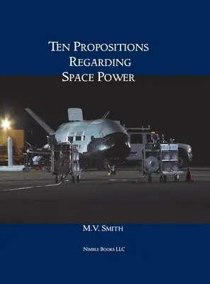 Zehn Thesen zur Weltraummacht - Ten Propositions Regarding Space Power