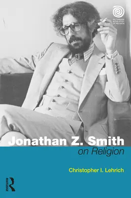 Jonathan Z. Smith über Religion - Jonathan Z. Smith on Religion