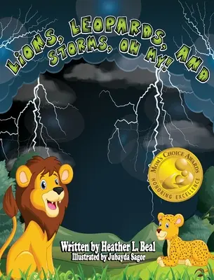 Löwen, Leoparden und Stürme, oh weh! Ein Gewitter-Sicherheitsbuch - Lions, Leopards, and Storms, Oh My!: A Thunderstorm Safety Book