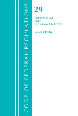 Code of Federal Regulations, Title 29 Labor/OSHA 1927-End, revidiert ab 1. Juli 2022: Teil 2 (Office of the Federal Register (U S )) - Code of Federal Regulations, Title 29 Labor/OSHA 1927-End, Revised as of July 1, 2022: Part 2 (Office of the Federal Register (U S ))