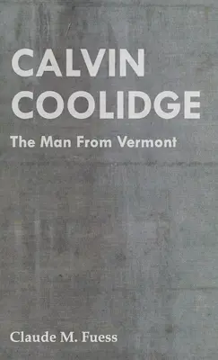 Calvin Coolidge - Der Mann aus Vermont - Calvin Coolidge - The Man from Vermont
