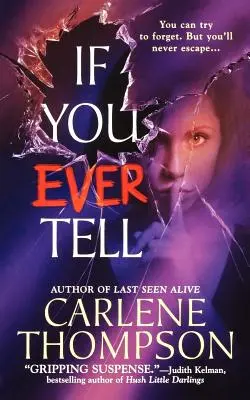 If You Ever Tell: Der emotionale und fesselnde psychologische Suspense-Thriller - If You Ever Tell: The Emotional and Intriguing Psychological Suspense Thriller