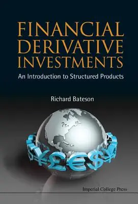 Derivative Finanzanlagen: Eine Einführung in strukturierte Produkte - Financial Derivative Investments: An Introduction to Structured Products