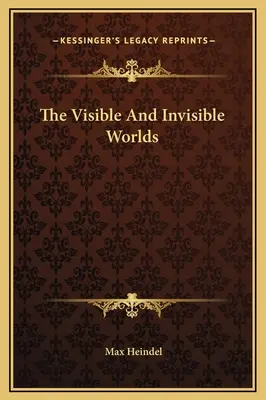 Die sichtbaren und unsichtbaren Welten - The Visible And Invisible Worlds