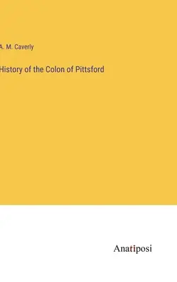 Geschichte des Kolons von Pittsford - History of the Colon of Pittsford