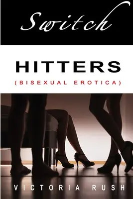 Switch Hitters: Bisexuelle Erotik - Switch Hitters: Bisexual Erotica