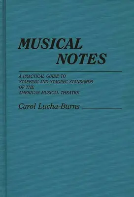 Musikalische Noten: Ein praktischer Leitfaden für Personal- und Inszenierungsstandards des amerikanischen Musiktheaters - Musical Notes: A Practical Guide to Staffing and Staging Standards of the American Musical Theater
