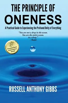 Das Prinzip des Einsseins: Ein praktischer Leitfaden, um die tiefe Einheit von allem zu erfahren - The Principle of Oneness: A Practical Guide to Experiencing the Profound Unity of Everything