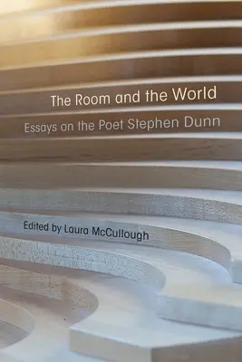 Der Raum und die Welt: Essays über den Dichter Stephen Dunn - The Room and the World: Essays on the Poet Stephen Dunn