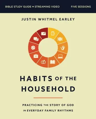 Gewohnheiten des Haushalts Bibel Studienführer plus Streaming Video: Einfache Praktiken, die Ihnen und Ihrer Familie helfen, näher zu Gott zu kommen - Habits of the Household Bible Study Guide Plus Streaming Video: Simple Practices to Help You and Your Family Draw Closer to God