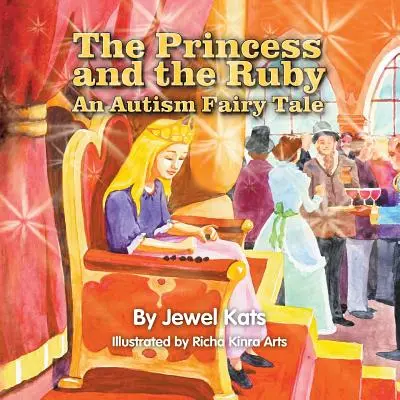 Die Prinzessin und der Rubin: Ein Autismus-Märchen - The Princess and the Ruby: An Autism Fairy Tale