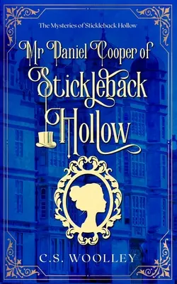 Mr. Daniel Cooper von Stickleback Hollow: Ein britisch-viktorianischer Geheimtipp - Mr Daniel Cooper of Stickleback Hollow: A British Victorian Cozy Mystery