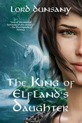 Die Tochter des Königs von Elfenland (Warbler Classics Annotated Edition) - The King of Elfland's Daughter (Warbler Classics Annotated Edition)