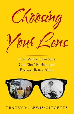 Die Wahl des Blickwinkels: Wie weiße Christen bessere Verbündete werden können - Choosing Your Lens: How White Christians Can Become Better Allies