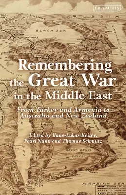Die Erinnerung an den Großen Krieg im Nahen Osten: Von der Türkei und Armenien nach Australien und Neuseeland - Remembering the Great War in the Middle East: From Turkey and Armenia to Australia and New Zealand