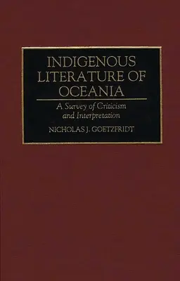 Indigene Literatur Ozeaniens: Ein Überblick über Kritik und Interpretation - Indigenous Literature of Oceania: A Survey of Criticism and Interpretation