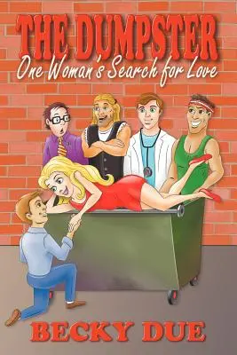 Der Müllcontainer: Die Suche einer Frau nach Liebe - The Dumpster: One Woman's Search for Love