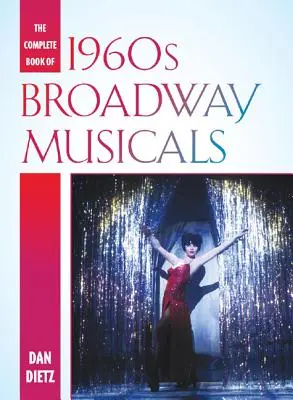 Das vollständige Buch der Broadway-Musicals der 1960er Jahre - The Complete Book of 1960s Broadway Musicals