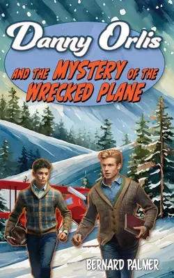 Danny Orlis und das Geheimnis des abgestürzten Flugzeugs - Danny Orlis and the Mystery of the Wrecked Plane