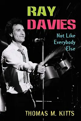 Ray Davies: Nicht wie alle anderen - Ray Davies: Not Like Everybody Else