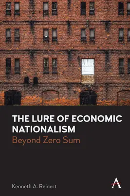 Die Verlockung des wirtschaftlichen Nationalismus: Jenseits der Nullsumme - The Lure of Economic Nationalism: Beyond Zero Sum