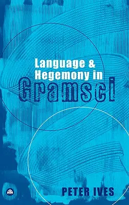 Sprache und Hegemonie bei Gramsci - Language And Hegemony In Gramsci