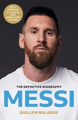 Messi: Die lesenswerte Biographie des Weltmeisters - Messi: The Must-Read Biography of the World Cup Champion