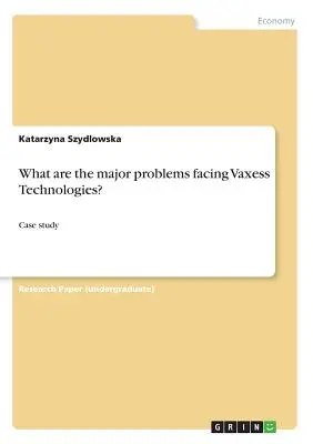 Was sind die Hauptprobleme von Vaxess Technologies? Fallstudie - What are the major problems facing Vaxess Technologies?: Case study